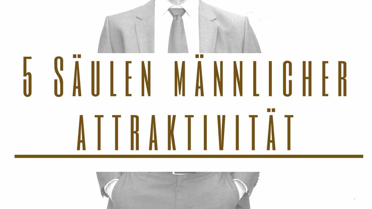 Mann im Anzug in einer kraftvollen position mit Schriftzug darüber 5 Säulen Männlicher Attraktivität